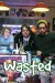 Wasted (Serie TV)