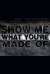 Show Me What You're Made Of (Serie TV)