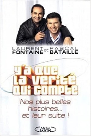 Y'a que la vérité qui compte