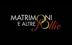 Matrimoni e altre follie
