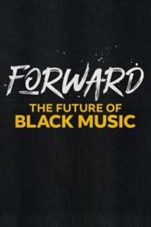 Forward: The Future of Black Music