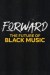 Forward: The Future of Black Music (Serie TV)