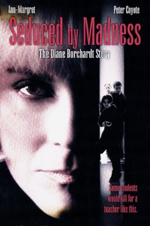 Seduced by Madness: The Diane Borchardt Story