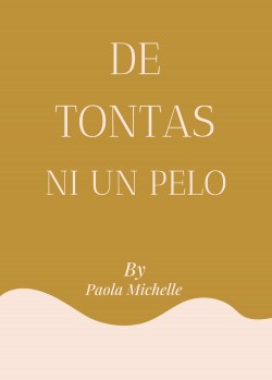 De Tontas, Ni un Pelo
