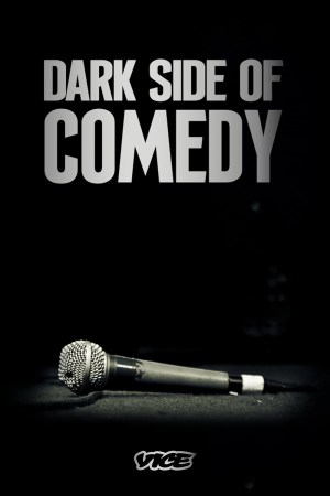 Dark Side of Comedy Dark Side of Comedy