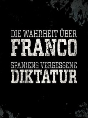La dura verdad sobre la dictadura de Franco