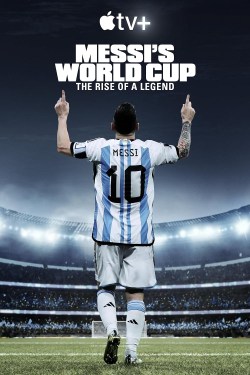 El Mundial de Messi: el ascenso de la leyenda