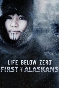 Serie Life Below Zero: First Alaskans