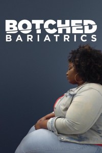 Serie Botched Bariatrics
