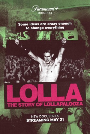 Lolla: The Story of Lollapalooza Lolla: The Story of Lollapalooza