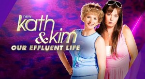 Kath and Kim: Our Effluent Life
