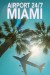 Airport 24/7: Miami (Serie TV)