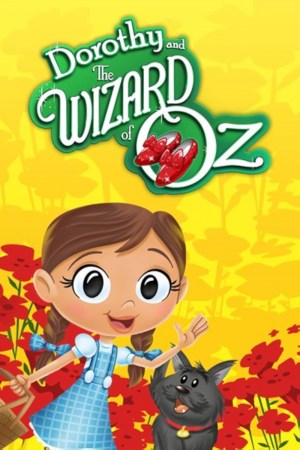 Dorothy and the Wizard of Oz Dorothy and the Wizard of Oz