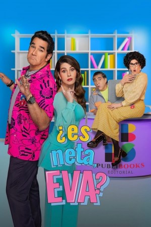 ¿Es neta, Eva? ¿Es neta, Eva?
