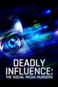 Serie Deadly Influence: The Social Media Murders