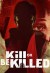 Kill or Be Killed (Serie TV)