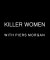 Killer Women with Piers Morgan (Serie TV)