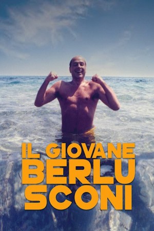 The Young Berlusconi The Young Berlusconi