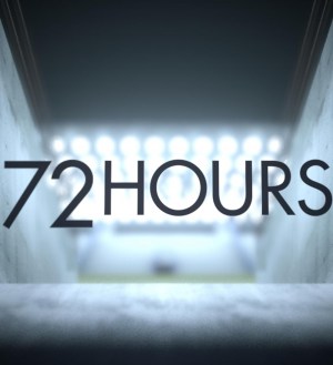 72 Hours 72 Hours