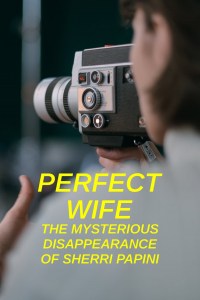 Serie Perfect Wife: The Mysterious Disappearance of Sherri Papini