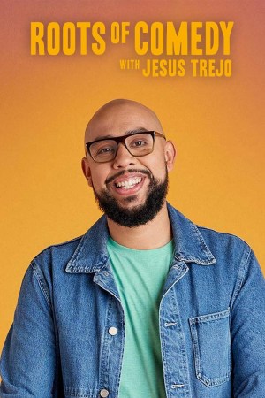 Roots of Comedy With Jesus Trejo