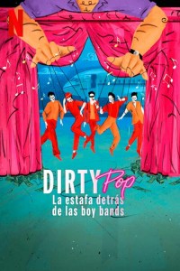 Serie Dirty Pop: La estafa detrás de las boy bands