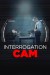 Interrogation Cam (Serie TV)