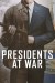 Presidents at War (Serie TV)