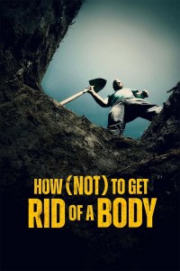 Serie How (Not) to Get Rid of a Body