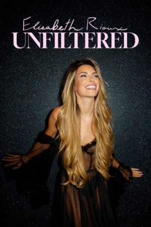 Elisabeth Rioux: Unfiltered Elisabeth Rioux: Unfiltered