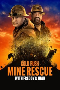 Serie Gold Rush: Mine Rescue with Freddy & Juan