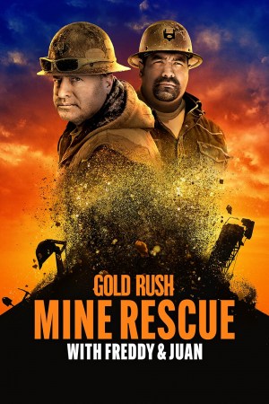 Gold Rush: Mine Rescue with Freddy & Juan Gold Rush: Mine Rescue with Freddy & Juan