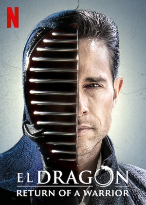 El Dragón: El regreso de un guerrero El Dragón: El regreso de un guerrero