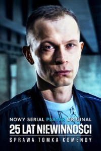 Serie 25 lat niewinnosci. Sprawa Tomka Komendy
