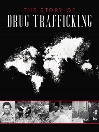 Serie Histoire du trafic de drogue