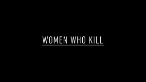 Women Who Kill