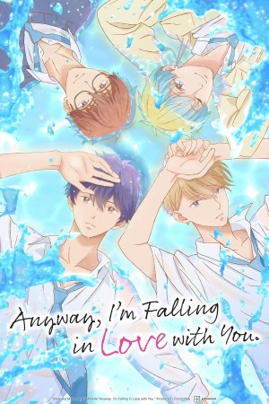Anyway, I'm Falling in Love with You. Anyway, I'm Falling in Love with You.
