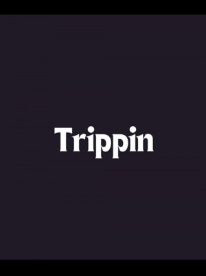 Trippin