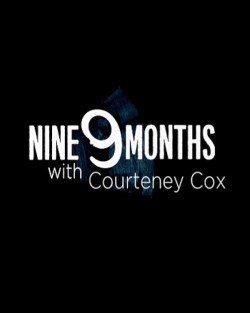 9 Months with Courteney Cox