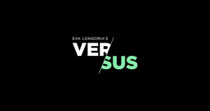 Eva Longoria's Versus