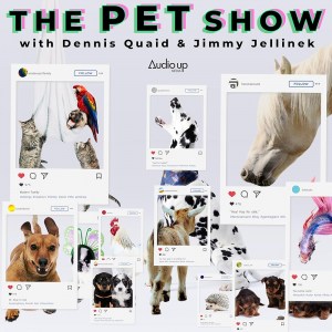 The Pet Show with Dennis Quaid and Jimmy Jellinek