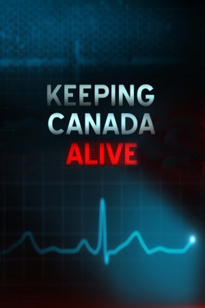 Keeping Canada Alive
