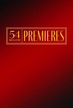 54 Below Premieres