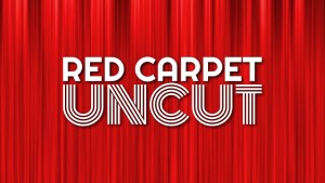 Red Carpet Uncut