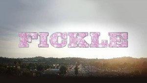 Fickle