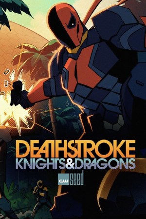 Deathstroke: Knights & Dragons Deathstroke: Knights & Dragons