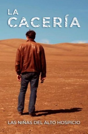 La Cacería: Las Niñas de Alto Hospicio