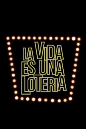 La vida es una lotería La vida es una lotería