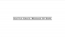 Seattle Grace: Message of Hope