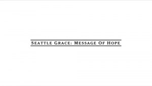 Seattle Grace: Message of Hope